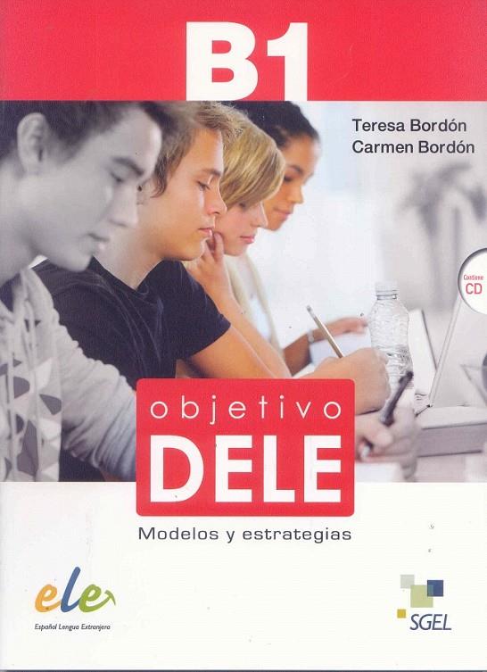 Objetivo DELE B1 | 9788497784221 | Bordón Martínez, Teresa / Bordón Martínez, Carmen | Librería Castillón - Comprar libros online Aragón, Barbastro