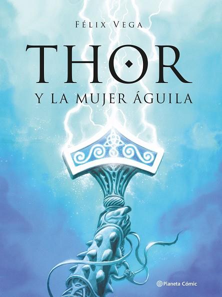 Thor y la mujer aguila | 9789569994869 | Félix Vega Encina | Librería Castillón - Comprar libros online Aragón, Barbastro