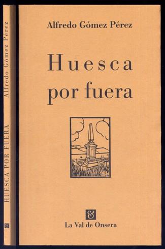 HUESCA POR FUERA | 9788488518187 | MORERA PABLO, BERNABE | Librería Castillón - Comprar libros online Aragón, Barbastro