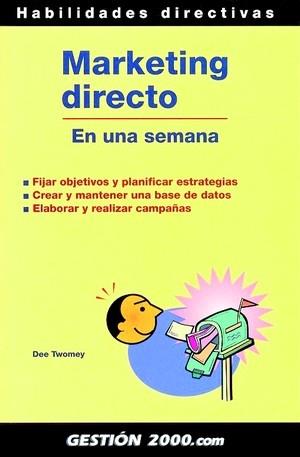 MARKETING DIRECTO EN UNA SEMANA | 9788480889865 | TWOMEY, DEE | Librería Castillón - Comprar libros online Aragón, Barbastro
