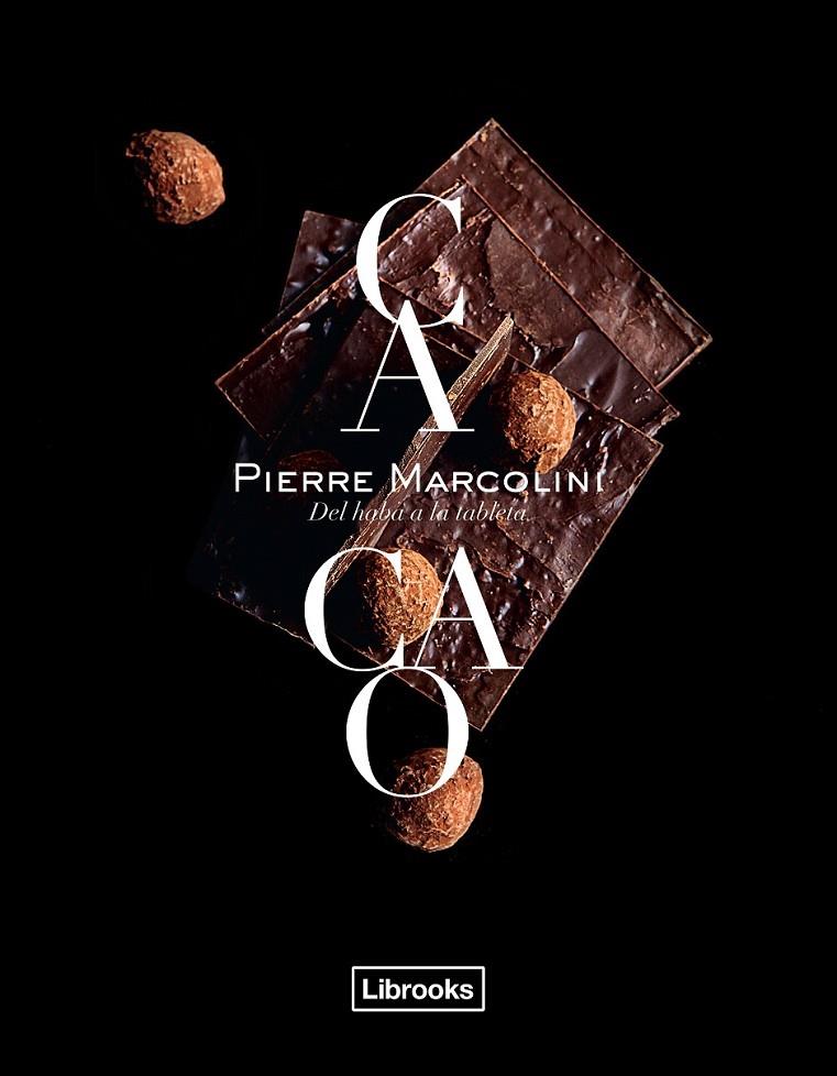 Cacao | 9788494509582 | Marcolini, Pierre | Librería Castillón - Comprar libros online Aragón, Barbastro