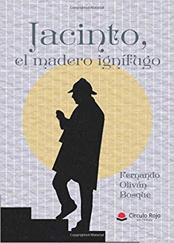 Jacinto, el madero ignífugo | 9788413042961 | Oliván Bosque, Fernando | Librería Castillón - Comprar libros online Aragón, Barbastro