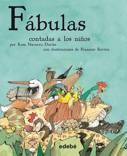Fábulas contadas a los niños (ed.escolar) | 9788468308791 | Navarro Durán, Rosa | Librería Castillón - Comprar libros online Aragón, Barbastro