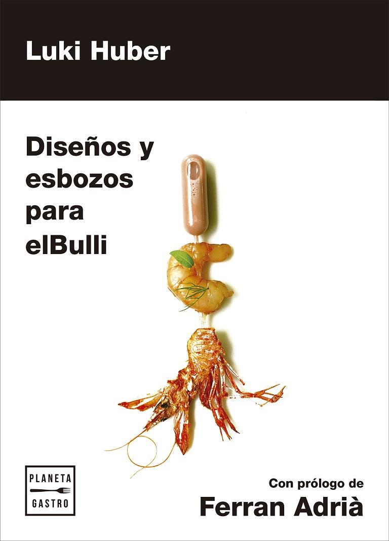 Diseños y esbozos para elBulli | 9788408181286 | Luki Huber | Librería Castillón - Comprar libros online Aragón, Barbastro