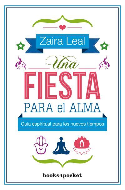 Una fiesta para el alma | 9788416622313 | LEAL, ZAIRA | Librería Castillón - Comprar libros online Aragón, Barbastro