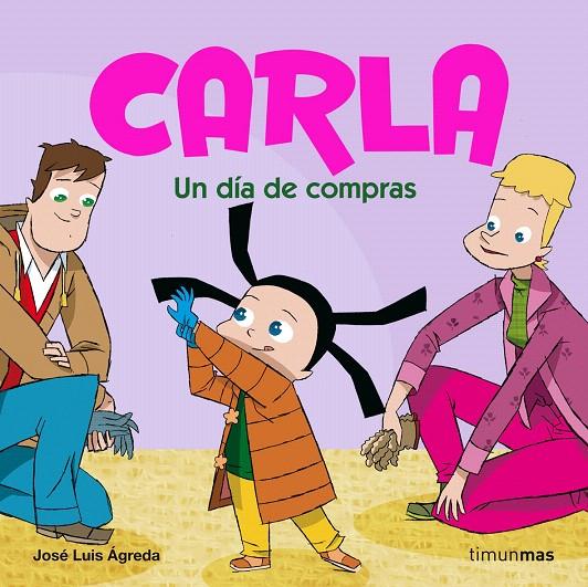 CARLA 4 : UN DIA DE COMPRAS | 9788408074076 | AGREDA, JOSE LUIS | Librería Castillón - Comprar libros online Aragón, Barbastro