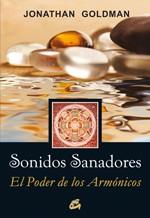SONIDOS SANADORES | 9788484453079 | GOLDMAN, JONATHAN | Librería Castillón - Comprar libros online Aragón, Barbastro