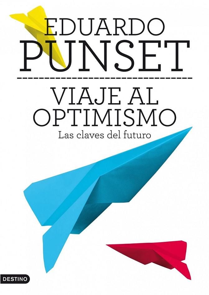 VIAJE AL OPTIMISMO | 9788423345663 | PUNSET, EDUARDO | Librería Castillón - Comprar libros online Aragón, Barbastro
