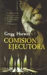 COMISION EJECUTORA | 9788466619653 | HURWITZ, GREGG ANDREW | Librería Castillón - Comprar libros online Aragón, Barbastro