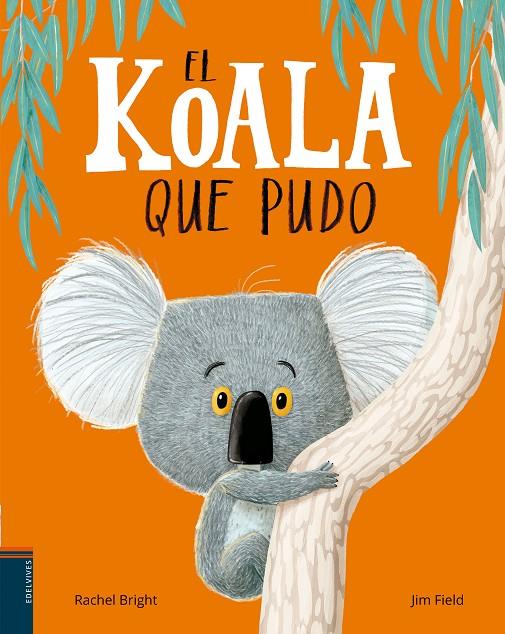 El koala que pudo | 9788414011010 | Bright, Rachel | Librería Castillón - Comprar libros online Aragón, Barbastro
