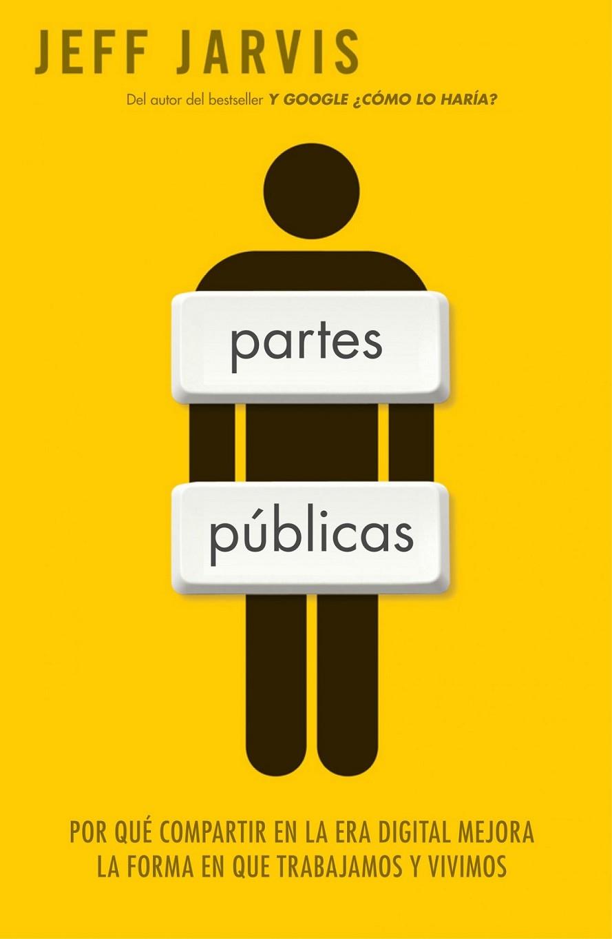 PARTES PÚBLICAS | 9788498750379 | JARVIS, JEFF | Librería Castillón - Comprar libros online Aragón, Barbastro