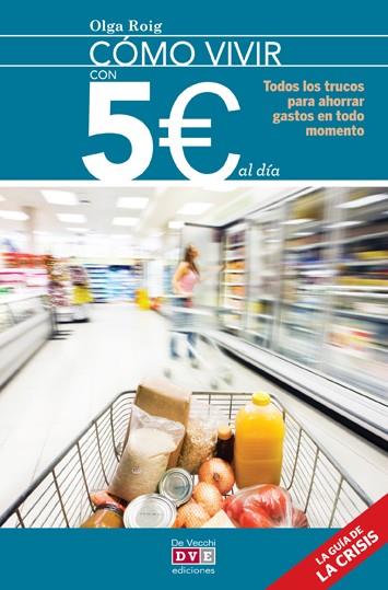 Cómo vivir con 5€ al día | 9788431554835 | Roig, Olga | Librería Castillón - Comprar libros online Aragón, Barbastro