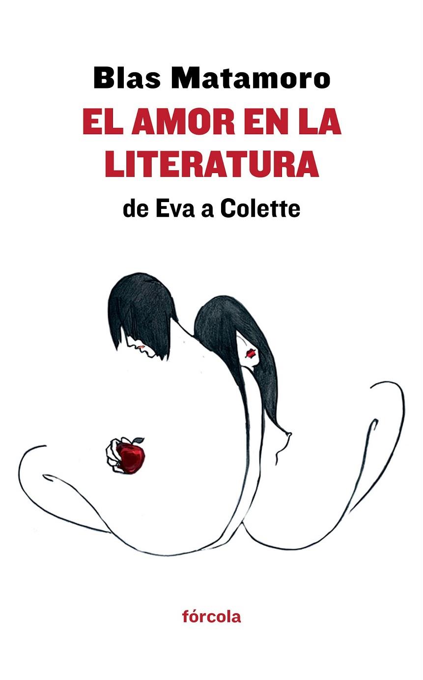 El amor en la literatura: de Eva a Colette | 9788415174714 | Matamoro, Blas | Librería Castillón - Comprar libros online Aragón, Barbastro
