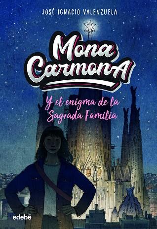 Mona Carmona y el enigma de la Sagrada Familia | 9788468356648 | Valenzuela Güiraldes, José Ignacio | Librería Castillón - Comprar libros online Aragón, Barbastro