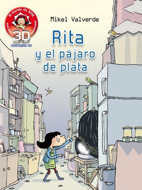 Rita y el pájaro de plata - Mundo de Rita 3D | 9788415426103 | Valcerde, Mikel | Librería Castillón - Comprar libros online Aragón, Barbastro