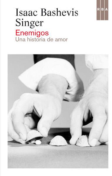 ENEMIGOS : UNA HISTORIA DE AMOR | 9788490064450 | BASHEVIS SINGER, ISAAC | Librería Castillón - Comprar libros online Aragón, Barbastro