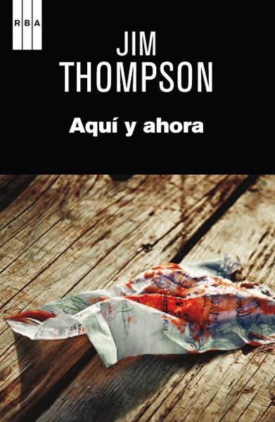 Aquí y ahora | 9788490064634 | THOMPSON, JIM | Librería Castillón - Comprar libros online Aragón, Barbastro