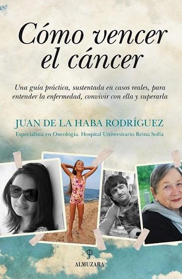 COMO VENCER EL CANCER | 9788492924356 | DE LA HABA, JUAN RAFAEL | Librería Castillón - Comprar libros online Aragón, Barbastro