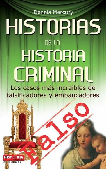 HISTORIAS DE LA HISTORIA CRIMINAL | 9788499170794 | MERCURY, DENNIS | Librería Castillón - Comprar libros online Aragón, Barbastro