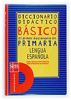 DICCIONARIO DIDACTICO BASICO LENGUA ESPAÑOLA | 9788434875999 | Ediciones SM, | Librería Castillón - Comprar libros online Aragón, Barbastro
