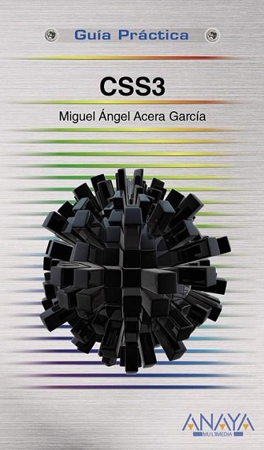 CSS3 - GUÍAS PRÁCTICAS | 9788441531147 | ACERA GARCÍA, MIGUEL ÁNGEL | Librería Castillón - Comprar libros online Aragón, Barbastro