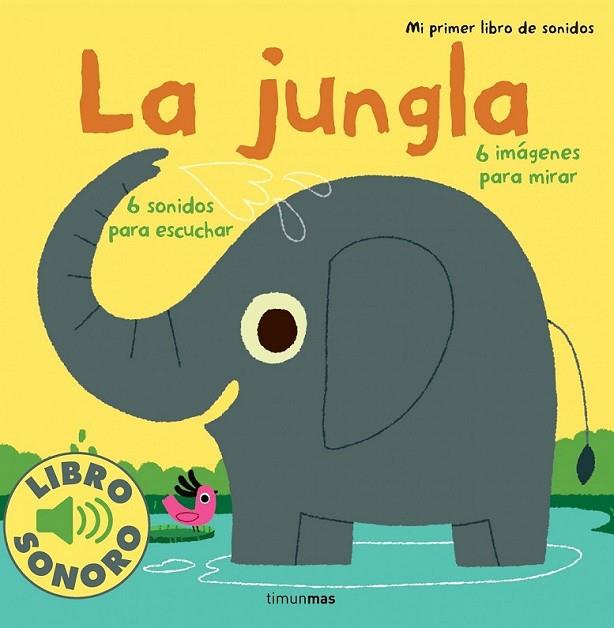 La jungla. Mi primer libro de sonidos | 9788408114802 | Billet, Marion | Librería Castillón - Comprar libros online Aragón, Barbastro