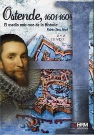 Ostende 1601-1604 | 9788494607073 | Sáez Abad, Rubén | Librería Castillón - Comprar libros online Aragón, Barbastro