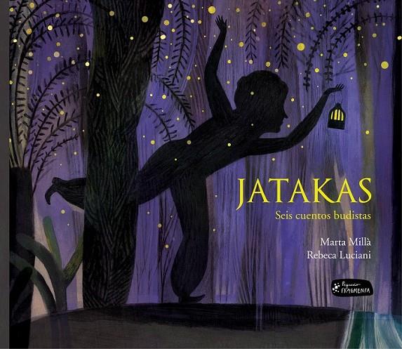 Jatakas : Seis cuentos budistas | 9788415518662 | Millà Salinas, Marta | Librería Castillón - Comprar libros online Aragón, Barbastro