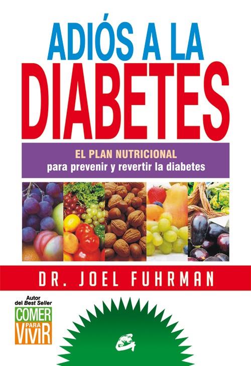 Adiós a la diabetes | 9788484455172 | Fuhrman, Joel | Librería Castillón - Comprar libros online Aragón, Barbastro
