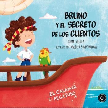 BRUNO Y EL SECRETO DE LOS CUENTOS | 9788494946998 | VELILLA, JUANI | Librería Castillón - Comprar libros online Aragón, Barbastro