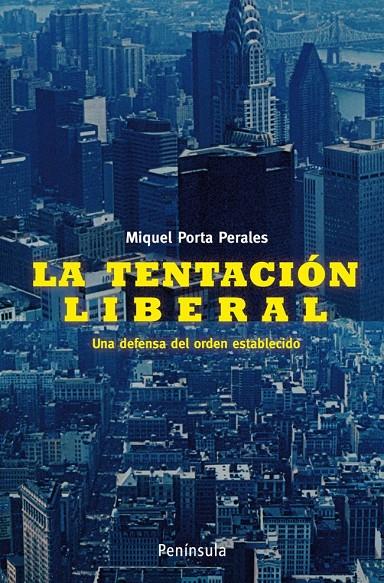 TENTACIÓN LIBERAL, LA | 9788483078730 | PORTA PERALES, MIQUEL | Librería Castillón - Comprar libros online Aragón, Barbastro