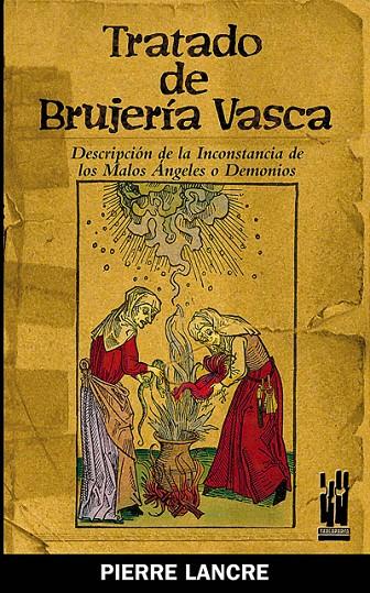 Tratado de brujería vasca | 9788481363791 | de Lancre, Pierre | Librería Castillón - Comprar libros online Aragón, Barbastro