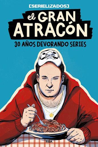 El gran atracón | 9788491879459 | Serielizados | Librería Castillón - Comprar libros online Aragón, Barbastro