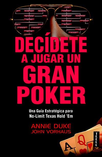 Decídete a jugar un gran poker | 9788416511020 | Duke, Annie/Vorhaus, John | Librería Castillón - Comprar libros online Aragón, Barbastro
