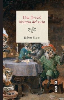 Una (breve) historia del vicio | 9788441437265 | Evans, Robert | Librería Castillón - Comprar libros online Aragón, Barbastro