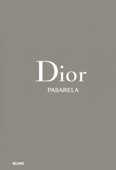 Dior : Pasarela | 9788419499752 | Fury, Alexander / Sabatini, Adelia | Librería Castillón - Comprar libros online Aragón, Barbastro