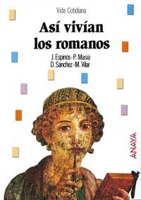 ASI VIVIAN LOS ROMANOS | 9788420733678 | SANCHEZ DURA, DOLORES | Librería Castillón - Comprar libros online Aragón, Barbastro