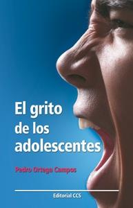 GRITO DE LOS ADOLESCENTES, EL | 9788498420593 | ORTEGA CAMPOS, PEDRO | Librería Castillón - Comprar libros online Aragón, Barbastro