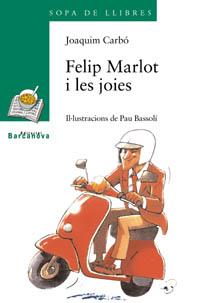 Felip Marlot i les joies | 9788448915735 | Carbó, Joaquim | Librería Castillón - Comprar libros online Aragón, Barbastro