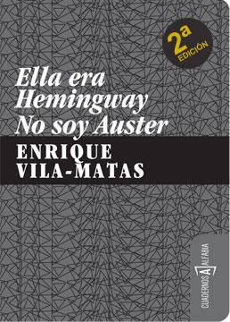 ELLA ERA HEMINGWAY, NO SOY AUSTER | 9788461249732 | Enrique Vila-Matas | Librería Castillón - Comprar libros online Aragón, Barbastro