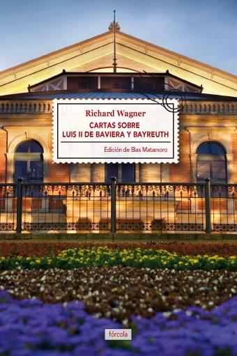 Cartas sobre Luis II de Baviera y Bayreuth | 9788415174721 | Wagner, Richard | Librería Castillón - Comprar libros online Aragón, Barbastro