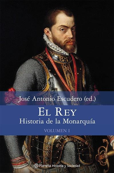 REY, EL : HISTORIA DE LA MONARQUIA 1 | 9788408076964 | ESCUDERO, JOSE ANTONIO | Librería Castillón - Comprar libros online Aragón, Barbastro