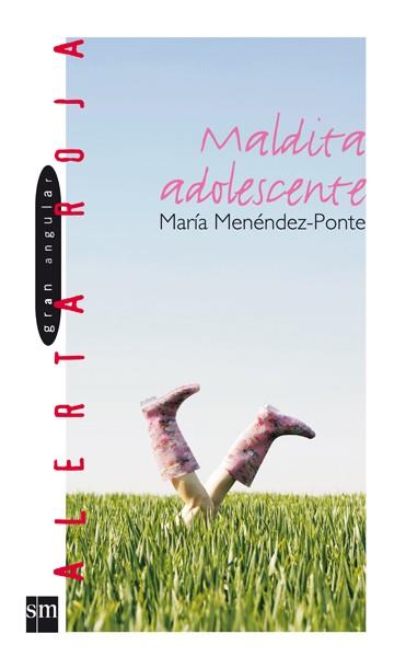 MALDITA ADOLESCENTE (AR 38) | 9788434877849 | MENENDEZ PONTE, MARIA | Librería Castillón - Comprar libros online Aragón, Barbastro