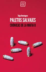 Paletos salvajes | 9788417678067 | Domínguez Gabiña, Iñigo | Librería Castillón - Comprar libros online Aragón, Barbastro