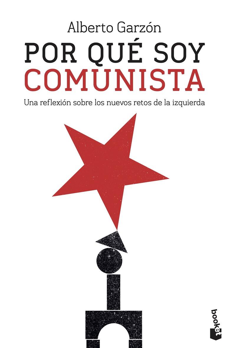 Por qué soy comunista | 9788499428833 | Garzón, Alberto | Librería Castillón - Comprar libros online Aragón, Barbastro