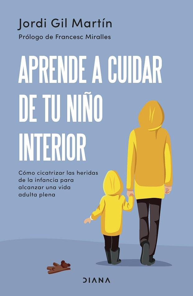 Aprende a cuidar de tu niño interior | 9788411190596 | Gil Martín, Jordi | Librería Castillón - Comprar libros online Aragón, Barbastro