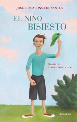 El niño bisiesto | 9788484649755 | Alonso de Santos, José Luis | Librería Castillón - Comprar libros online Aragón, Barbastro