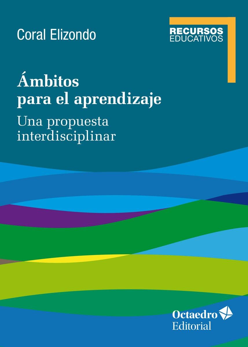 Ámbitos para el aprendizaje | 9788418348808 | Elizondo Carmona, Coral | Librería Castillón - Comprar libros online Aragón, Barbastro