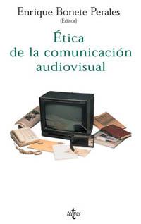 ETICA DE LA COMUNICACION AUDIOVISUAL | 9788430933143 | BONETE PERALES, ENRIQUE | Librería Castillón - Comprar libros online Aragón, Barbastro