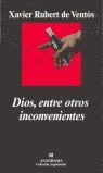 DIOS ENTRE OTROS INCONVENIENTES | 9788433961464 | RUBERT DE VENTOS, XAVIER | Librería Castillón - Comprar libros online Aragón, Barbastro